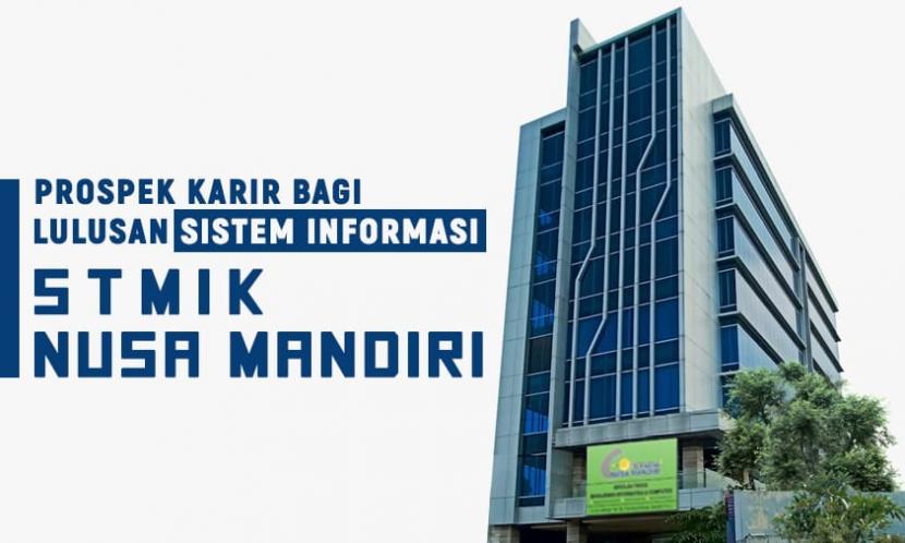 Lulusan Prodi Sistem Informasi STMIK Nusa Mandiri punya prospek karir cerah di lembaga pemerintah maupun swasta.