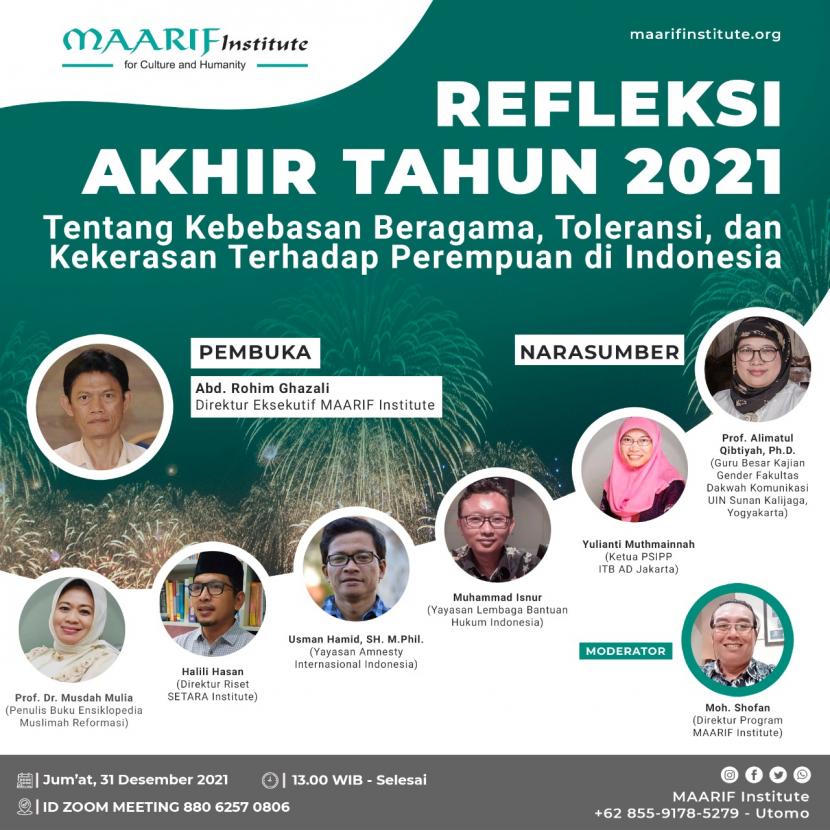 Maarif Institute menyelenggarakan webinar dengan judul Refleksi Akhir Tahun 2021: Tentang Kebebasan Beragama, Toleransi dan Kekerasan Terhadap Perempuan di Indonesia,  Jumat (31/12).