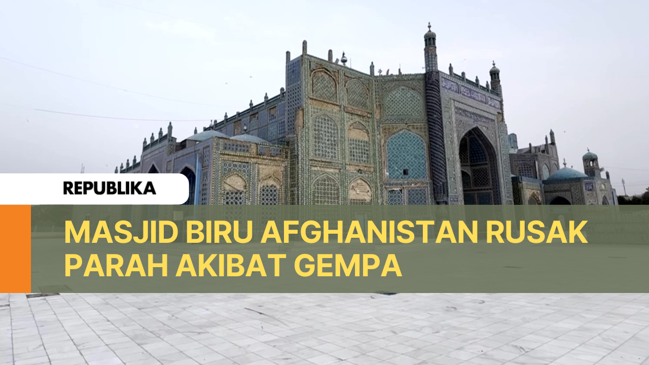 Masjid Biru di Afghanistan Rusak Parah Akibat Gempa