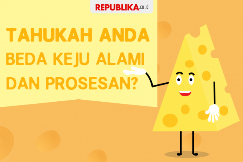 Membedakan jenis keju asli dan prosesan.