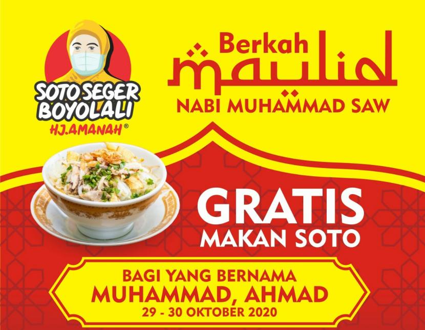 Memberikan makanan gratis bagi yang bernama Muhammad dan Ahmad, dipilih Soto Segar Boyolali Hj Amanah memeringati Maulid Nabi Muhammad .