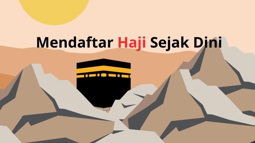 Mendaftar Haji Sejak Dini