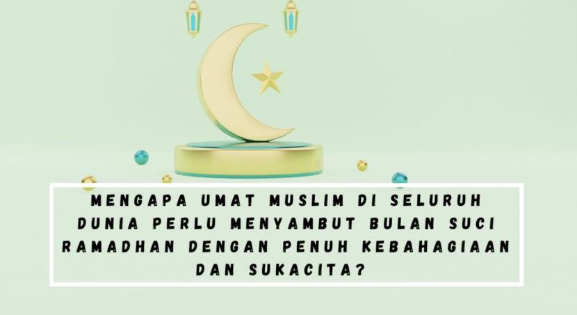 Yuk Sambut Bulan Suci Ramadhan Dengan Kebahagiaan Dan Sukacita