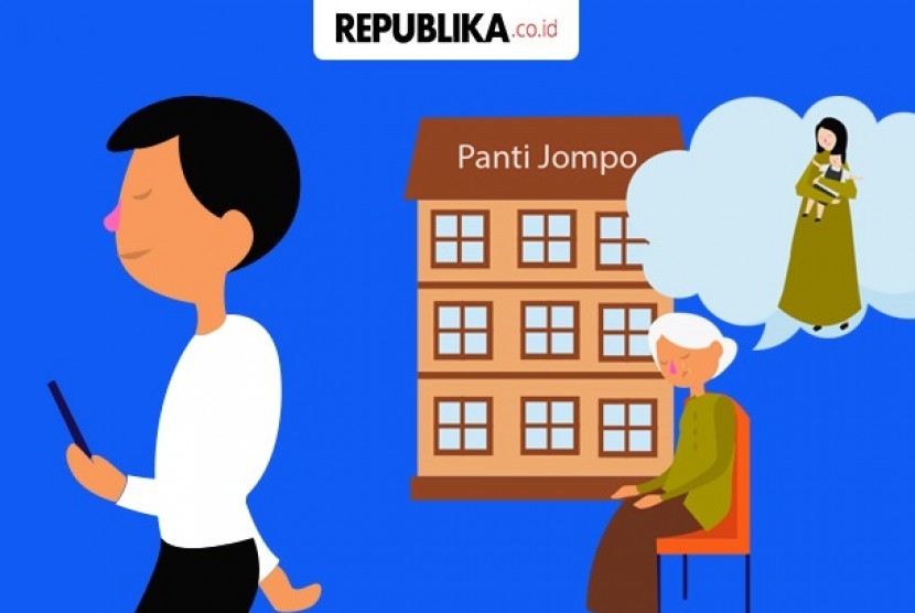 Menitipkan orang tua di Panti Jompo.