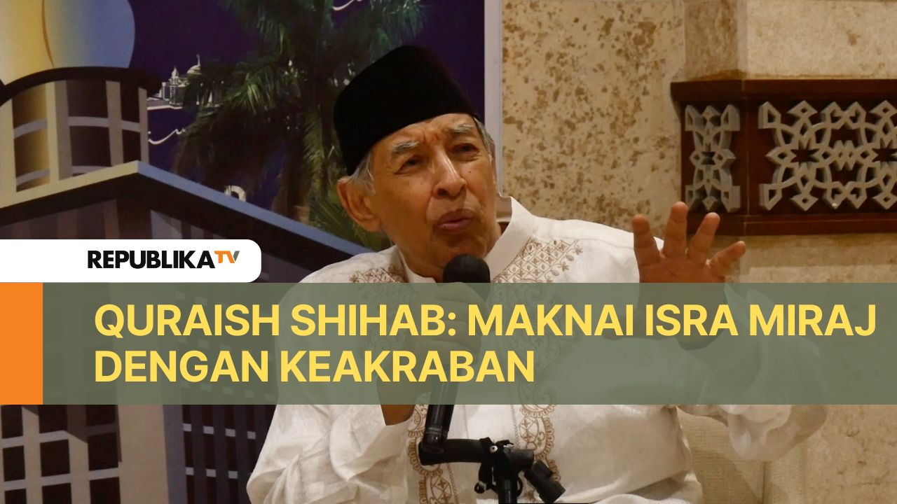  Menurut Pakar Tafsir Alquran Prof. Quraish Shihab Isra Miraj adalah peristiwa Rasulullah SAW sangat akrab dengan nabi-nabi sebelumnya.