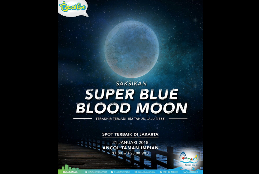 Menyaksikan fenomena Super Blue Blood Moon di Taman Impian Jaya Ancol.