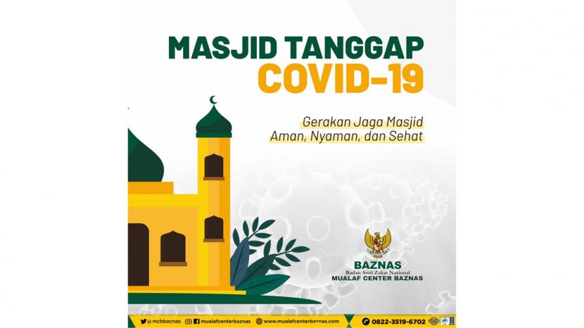 Mualaf Center Baznas  bersama Direktorat Pendistribusian dan Pendayagunaan Baznas  meluncurkan panduan pelaksanaan Masjid Tanggap Covid-19.