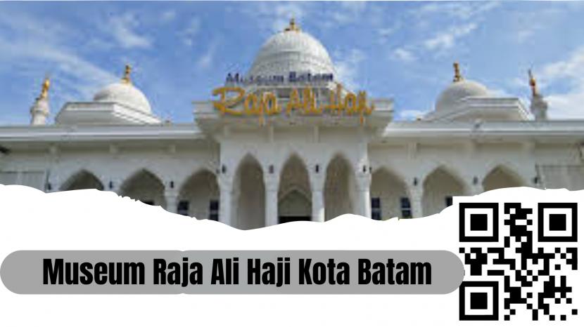 Museum Raja Ali Haji Kota Batam
