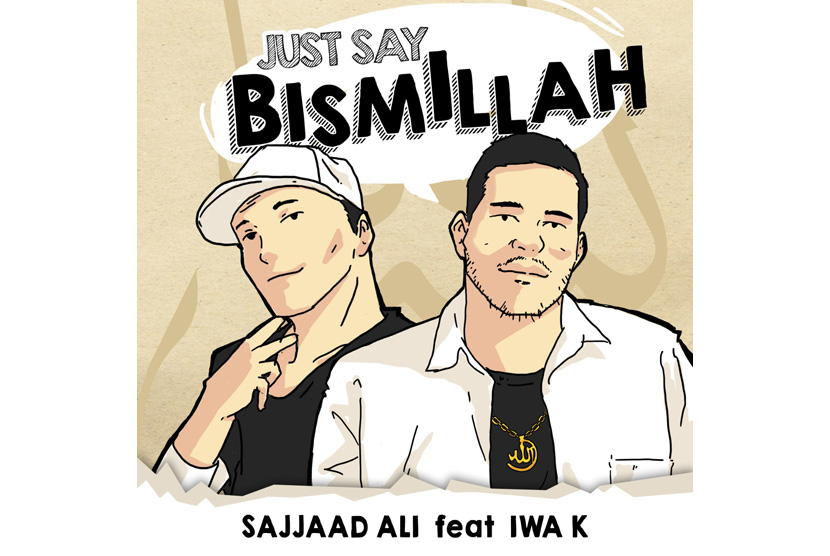Musisi Sajjaad Ali dan Iwa K berkolaborasi menghadirkan lagu Just Say Bismillah.