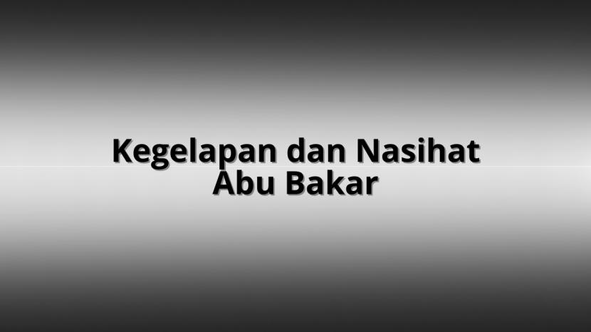 Nasihat Abu Bakar (ilustrasi)