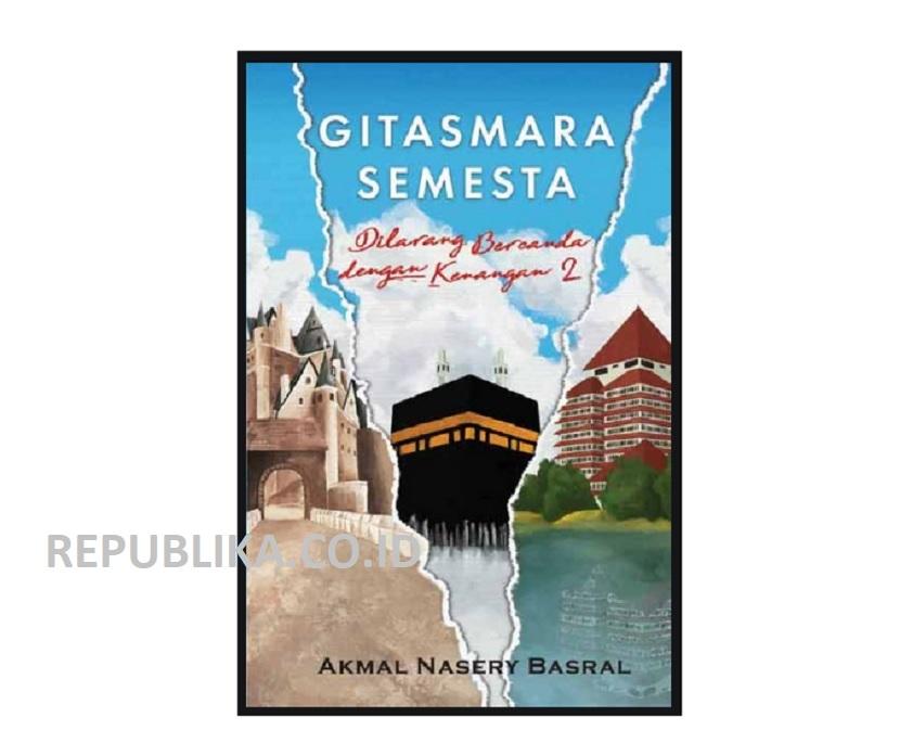 Novel Dilarang Bercanda dengan Kenangan 2: Gitasmara Semesta karya Akmal Nasery Basral dari Republika Penerbit. 
