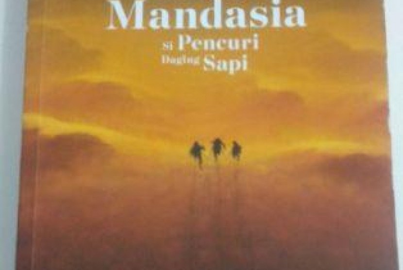 Novel Raden Mandasia Si Pencuri Daging Sapi karya Yusi Avianto Pareanom