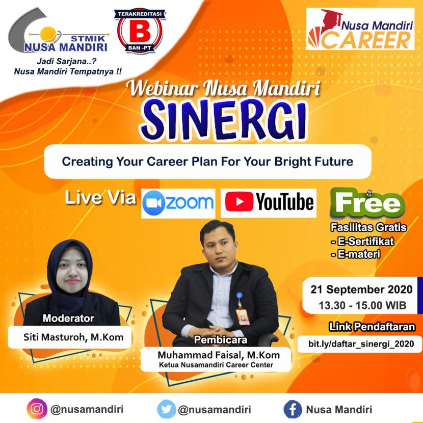 Nusa Mandiri Career Center (NCC) mengadakan Webinar SINERGI untuk mahasiswa baru STMIK Nusa Mandiri, dengan tema Creating Your Plan for Your Bright Future.