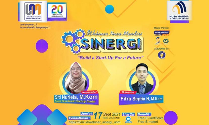 Nusa Mandiri Startup Center (NSC) akan  menggelar webinar Sinergi yang bertema “Build a Start-Up For a Future” pada Jumat 17 September 2021.