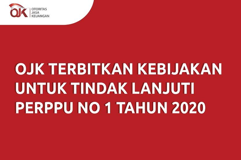 OJK Terbitkan Kebijakan Tindak Lanjuti Perppu No 1/2020.