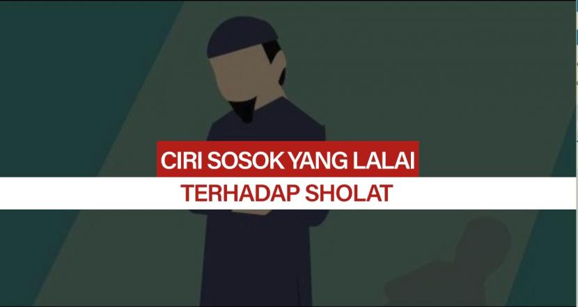 Ciri Orang Yang Lalai Terhadap Sholat