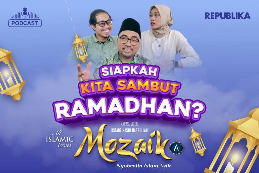 Pada episode kedelapan, Mozaik akan membahas mengenai persiapan menyambut bulan Ramadhan.