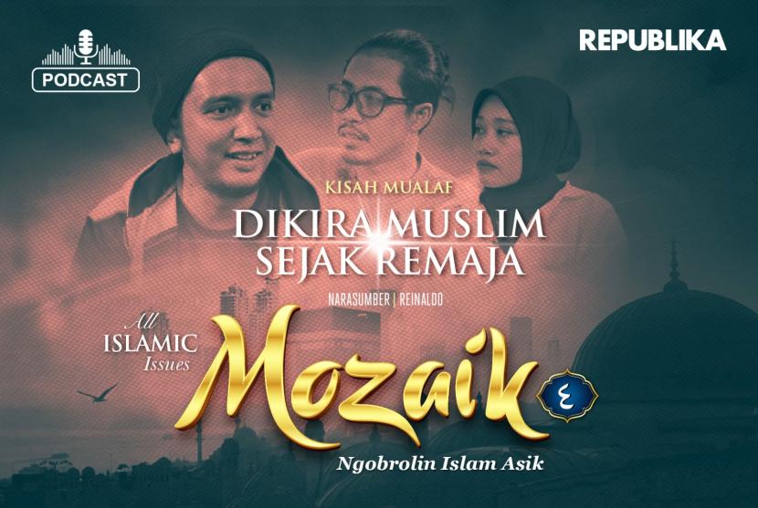 Pada episode keempat Mozaik, mengulik kisah mualaf seorang Reinaldo Abdoellah Fernandez.