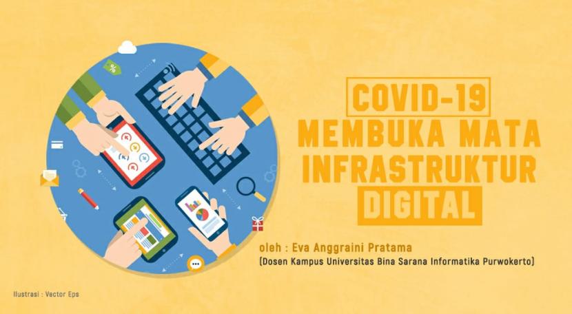 Pandemi Covid-19 membuka mata tentang pentingnya infrastruktur digital.