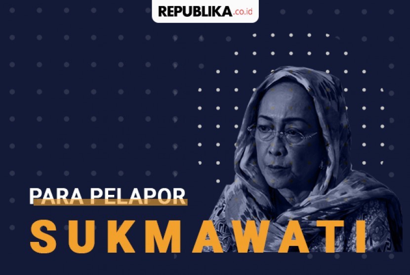 Para pelapor Sukmawati Soekarnoputri