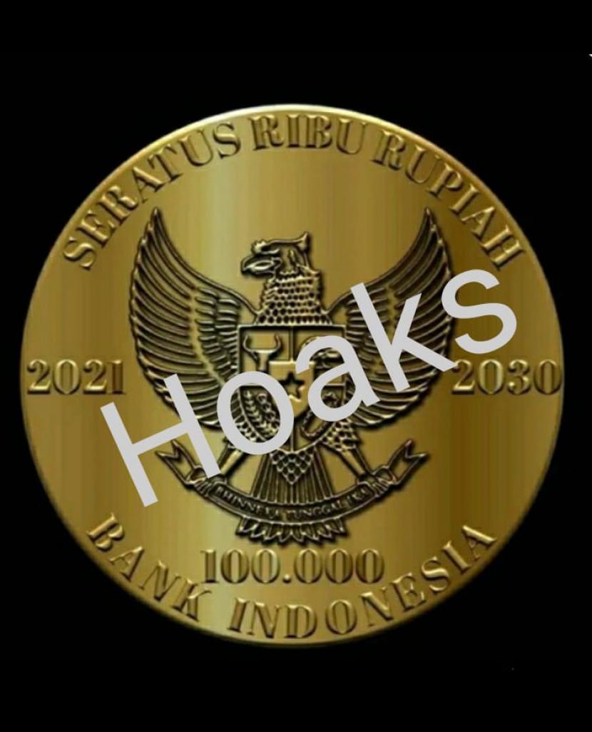 Pecahan koin Rp 100 ribu berwarna emas, viral di media sosial. Namun Bank Indonesia menegaskan  bahwa hal itu tidak benar atau hanya hoask. 