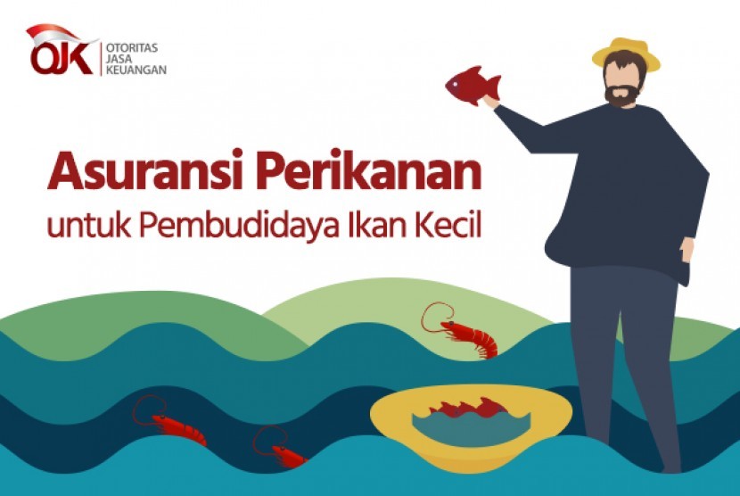 Pembudidaya ikan kecil kini mendapatkan perlindungan asuransi dengan premi Rp 90 ribu sampai Rp 225 ribu.