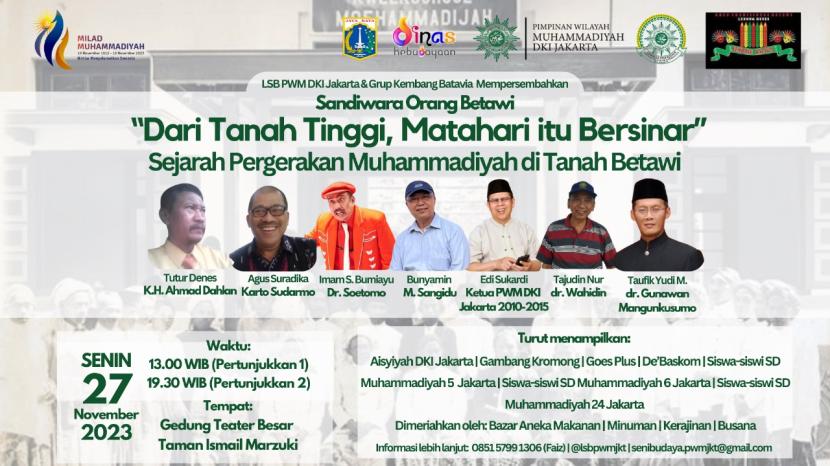 Pementasan pertunjukan teater kolosal sejarah  Muhammadiyah di Batavia (Betawi), pada pukul 13.00 dan 19 WIB, Senin (27/11, di Taman Ismail Marzuki, Jakarta.