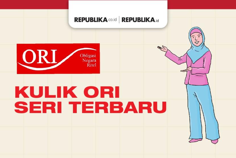 Pemerintah kembali menawarkan ORI kepada masyarakat Indonesia dengan seri ORI024T3 dan ORI024T6.