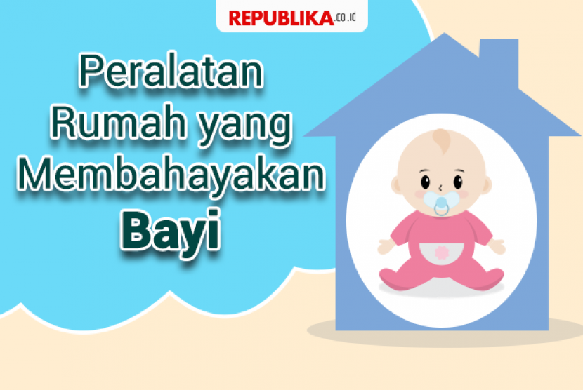 Peralatan rumah tangga yang bisa membahayakan bayi 