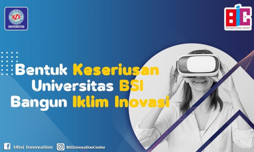 Perguruan tinggi memiliki peran yang sangat penting, bagi penemuan inovasi secara nasional. Universitas BSI (Bina Sarana Informatika) merupakan salah satu Perguruan Tinggi yang mewadahi terciptanya iklim inovasi dalam lingkup civitas akademikanya.