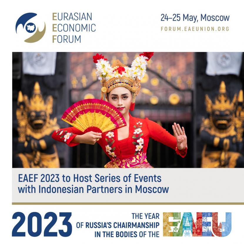 Perhelatan Eurasian Economic Forum (EAEF) kedua di Moskow, Rusia, berlangsung pada 24-25 Mei mendatang.