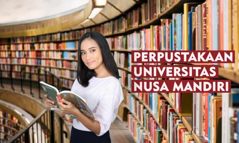 Perpustakaan Universitas Nusa Mandiri Jakarta Timur memberikan layanan secara online maupun offline dengan protokol kesehatan yang ketat.