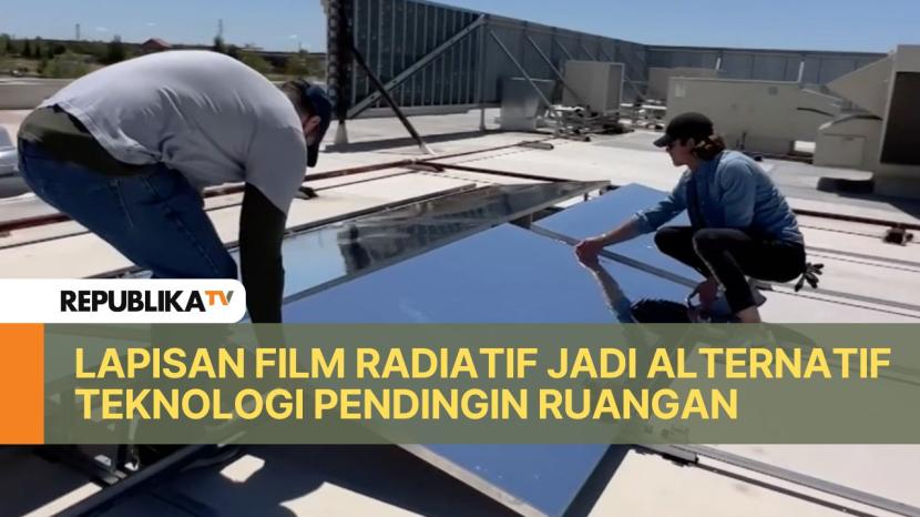 Perusahaan di California mengembangkan teknologi pendinginan baru dengan memanfaatkan lapisan film radiatif.