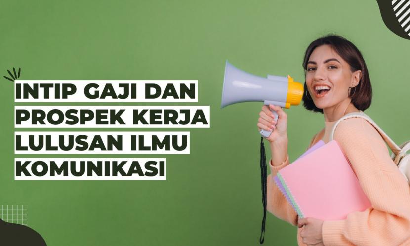 Pesatnya perkembangan media di Indonesia, membuat peluang karier atau prospek kerja bagi lulusan ilmu komunikasi sangat terbuka lebar. 