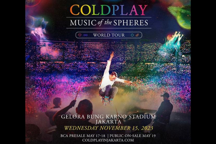 Poster pengumuman konser Coldplay di Jakarta, Indonesia, pada 15 November 2023. Tiket konser Coldplay dijual mulai 17 Mei 2023. Tiket Presale hanya dapat dibeli dengan Virtual Account BCA (dengan sumber dana rekening BCA) / Debit BCA Mastercard / Kartu Kredit BCA (Visa, Mastercard, Amex, JCB).