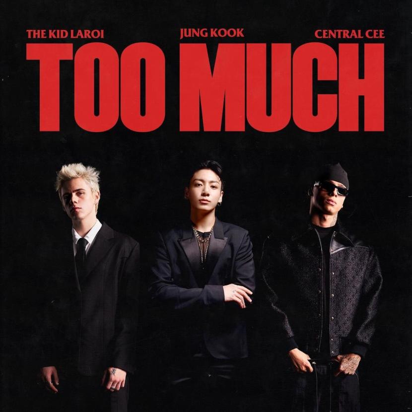 Poster pengumuman single terbaru Jungkook BTS berjudul Too Much berkolaborasi dengan The Kid Laroi dan Central Cee.