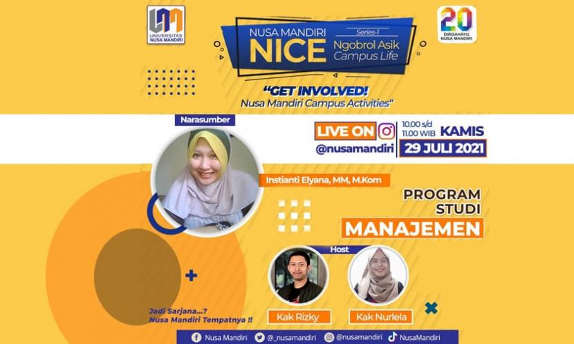 Prodi Manajemen Universitas Nusa Mandiri (UNM) akan menggelar acara  Ngobrol Asik Campus Life (NICE) secara live on Instagram @nusamandiri, Kamis (29/7), pukul 10.00-11.00 WIB.  