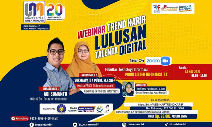 Prodi Sistem Informasi UNM akan menggelar webinar Trend Karir Lulusan Talenta Digital, yang akan disiarkan secara daring, lewat Zoom, Kamis (18/11), pukul 09.00-12.00 WIB.