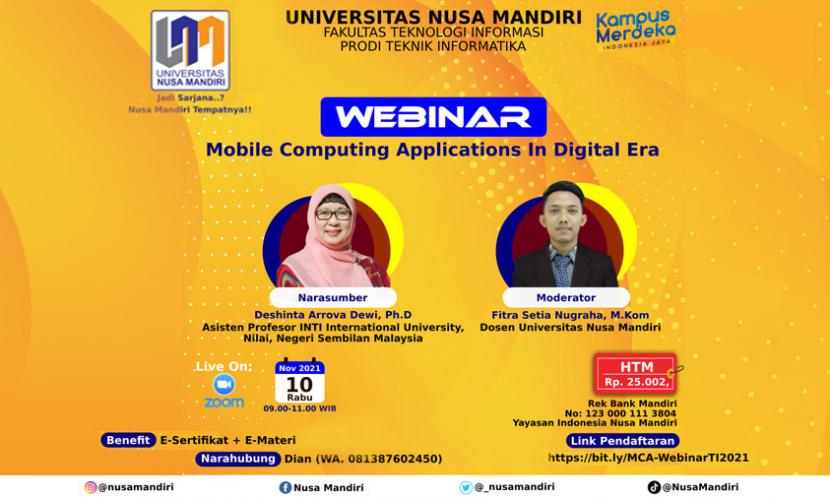 Prodi Teknik Informatika (TI) Fakultas Teknologi Informasi (FTI) Universitas Nusa Mandiri (UNM) akan menggelar webinar tentang mobile computing,  Rabu (10/11), pukul 09.00-11.00.