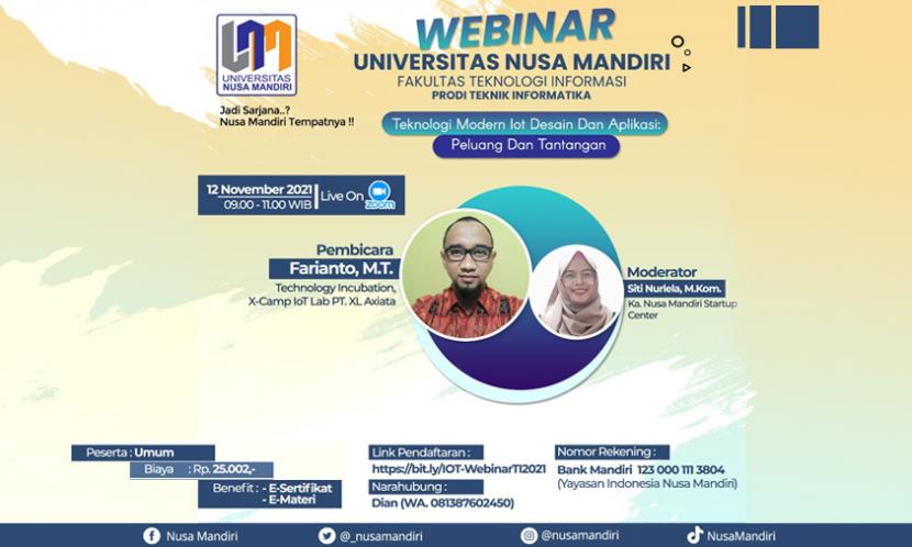 Prodi  Teknik Informatika (TI) Universitas Nusa Mandiri (UNM) akan menggelar webinar tentang teknologi modern Iot, Jumat (12/11), pukul 09.00-11.00.