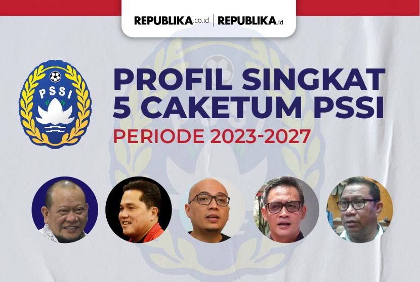 Profil singkat 5 calon ketua umum PSSI yang bertarung di Kongres Luar Biasa PSSI 2023 di Hotel Shangri La, Jakarta, pada Kamis (16/2/2023).