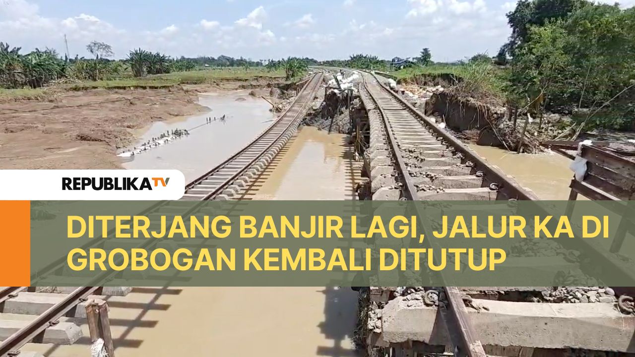 Diterjang Banjir Lagi, Jalur KA di Grobogan Kembali Ditutup 