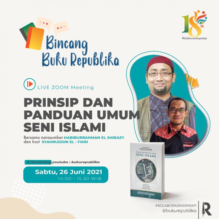 Republika Penerbit akan menggelar Bincang Buku Prinsip dan Panduan Umum Seni Islami Bersama Kang Abik, Sabtu (26/6), pukul 14.00-15.30.