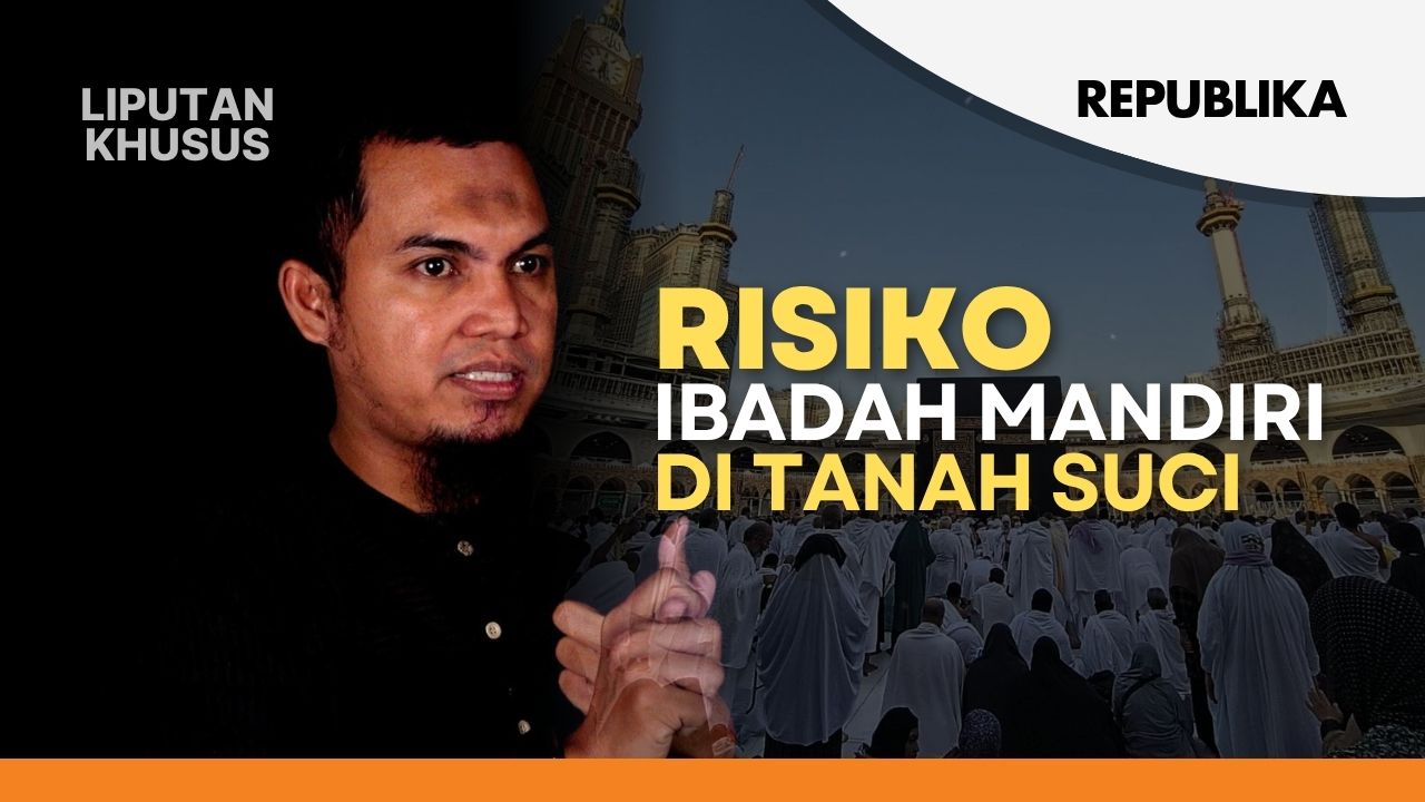 Risiko Ibadah mandiri di tanah suci
