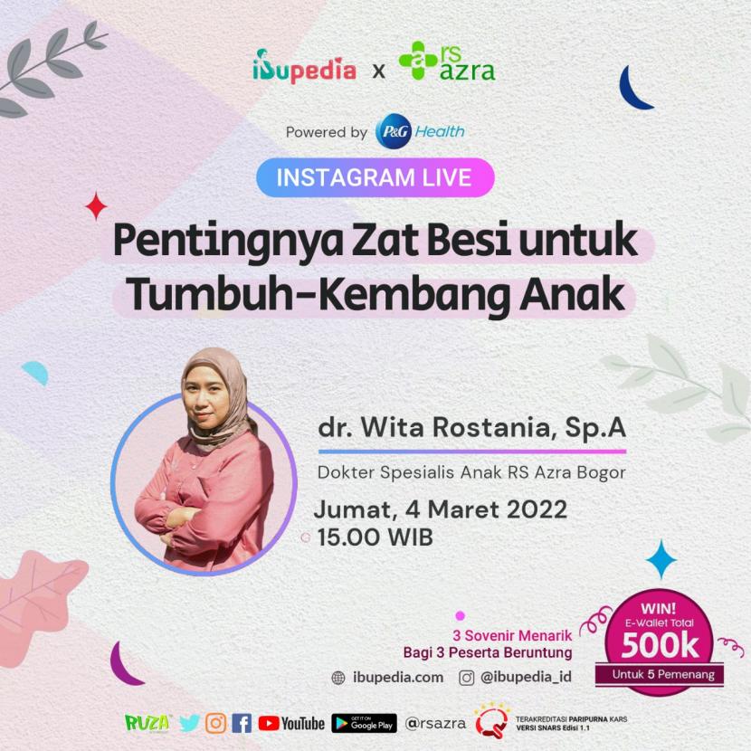 RS AZRA kembali melaksanakan health talk di Instagram live dengan tema “Pentingnya Zat Besi Untuk Tumbuh Kembang Anak” yang bekerja sama dengan  Ibupedia dan didukung oleh P&G Health. 