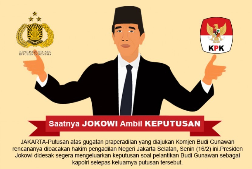 Saatnya Jokowi Ambil Keputusa