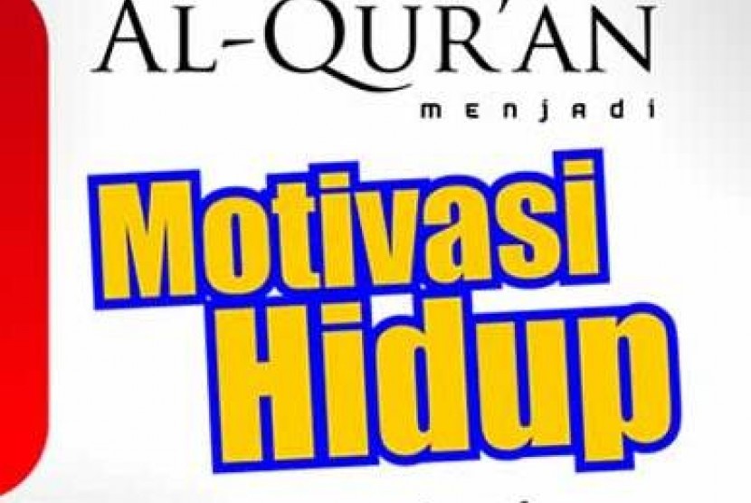 Sampul depan Agar Alquran Menjadi Motivasi Hidup Anda.