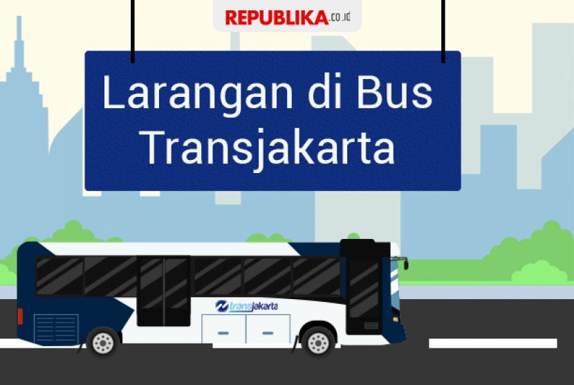 Larangan Di Bus Transjakarta | Republika Online