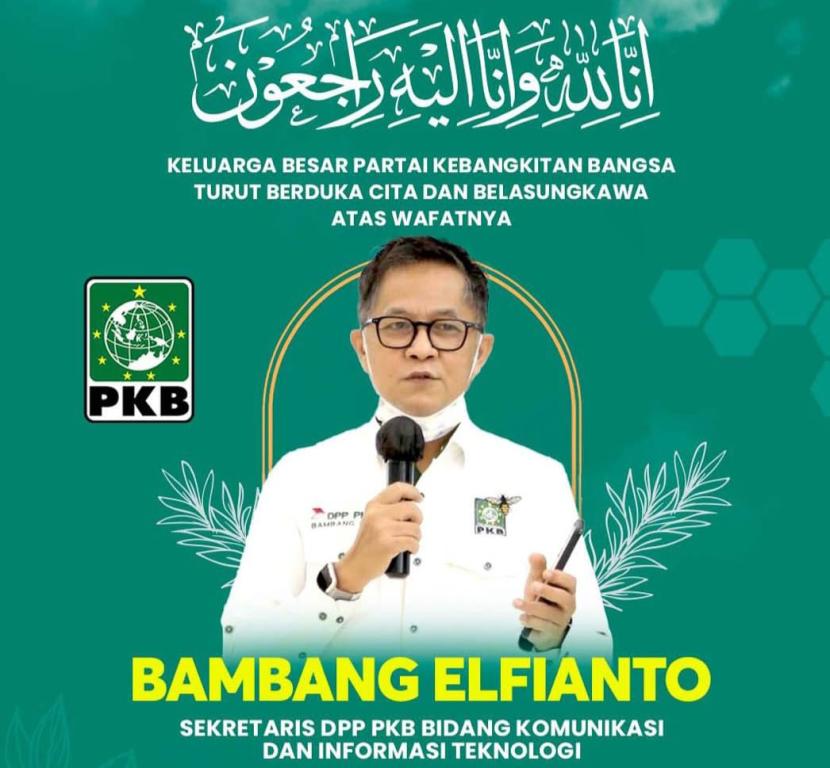 Sekretaris Bidang Komunikasi dan Informasi Tekhnologi DPP PKB, Bambang Elfiantono meninggal.