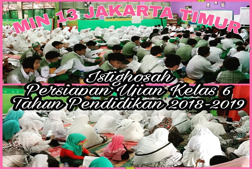 Seluruh siswa kelas 6 dan guru Madrasah Ibtidaiyah Negeri 13 Jakarta Timur menggelar istighosah (doa bersama), Selasa (9/4). Hal ini dilakukan agar para siswa lulus pada Ujian Akhir Madrasah Berstandar Nasional (UAMBN) dan USBN (Ujian Sekolah Berstandar Nasional) yang digelar tanggal 10 April  sampai 24 April.